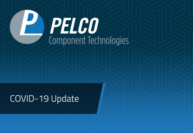 Pelco Component Technologies COVID-19 Update